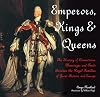 Emperors, Kings & Queens