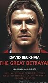 David Beckham: The Great Betrayal