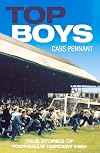Top Boys: True Stories of Football's Hardest Men