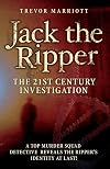 Jack the Ripper : The 21st Century Investigation