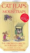 Cat Flaps and Mouse Traps: The Origins of Objects in Our Daily Lives