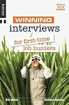 Winning Interviews for First Time Job Hunters: 2nd Edition (Winning Series)