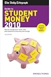Guide to Student Money 2010: How to Manage Your Funds, Fees and Finances at University and College