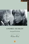 Andrei Rublev [BFI Film Classics]