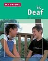 Is Deaf (My Friend)