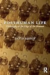 Posthuman Life: Philosophy at the Edge of the Human