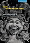 Taste and the Ancient Senses (The Senses in Antiquity)