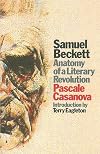 Samuel Beckett: anatomy of a literary revolution