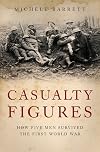 Casualty Figures: How Five Men Survived the First World War