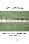 The Concept of the Social: Scepticism, Idleness and Utopia