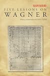 Five Lessons on Wagner