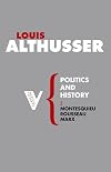 Politics and History: Montesquieu, Rousseau, Marx