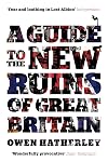 A Guide to the New Ruins of Great Britain