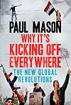 Why It's Kicking Off Everywhere: The New Global Revolutions