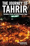 The Journey to Tahrir: Revolution, Protest, and Social Change in Egypt
