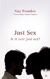 Just Sex: Is it Ever Just Sex?