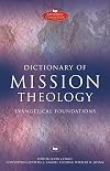 Dictionary of Mission Theology: Evangelical Foundations