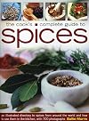 The Cook's Complete Guide to Spices: An illustrated directory to spices from around the world and how to use them in the kitchen, with 300 photographs