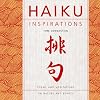 Haiku Inspirations: Poems and Meditations on Nature and Beauty