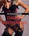 Die Geschichte der Damenunterwäsche