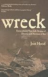 Wreck - Extraordinary True-Life Stories of Disaster and Heroism at Sea