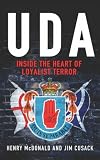 The UDA: Inside the Heart of Loyalist Terror