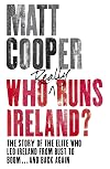 Who Really Runs Ireland?: The Story of the Elite Who Led Ireland from Bust to Boom ... and Back Again