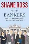 The Bankers: How the Banks Brought Ireland to Its Knees