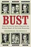 Bust: How The Courts Have Exposed The Rotten Heart Of The Irish Econom