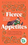 Fierce Appetites: My Year of Untamed Thinking