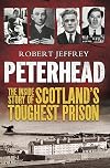 Peterhead: The Inside Story of Scotland's Toughest Prison