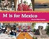 M Is for Mexico (World Alphabets)