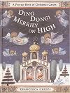 Ding Dong! Merrily On High: A Pop-up Book of Christmas Carols