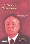 A Good Comrade: Janos Kadar, Communism and Hungary