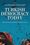 Turkish democracy today elections, protest and stability in an Islamic society