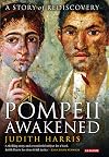 Pompeii Awakened: A Story of Rediscovery