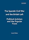 The Spanish Civil War and the British left political activism and the popular front