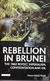 Rebellion in Brunei the 1962 revolt, imperialism, confrontation and oil