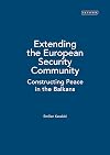 Extending the European Security Community constructing peace in the Balkans
