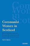 Communist women in Scotland Red Clydeside from the Russian Revolution to the end of the Soviet Union
