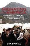 Migrating to America transnational social networks and regional identity among Turkisk migrants