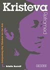 Kristeva Reframed: Interpreting Key Thinkers for the Arts