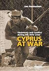 Cyprus At War: Diplomacy and Conflict during the 1974 Crisis (Library of International Relations)