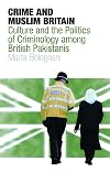 Crime and Muslim Britain race, culture and the politics of criminology among British Pakistanis
