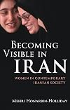 Becoming visible in Iran women in contemporary Iranian society
