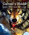 Galwad y Blaidd: Perthynas y Blaidd a Chymru Dros y Canrifoedd