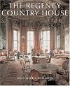The Regency Country House: From the Archives of Country Life