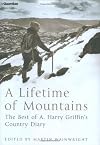 A Lifetime of Mountains: The Best of A.Harry Griffin's 'Country Diary'