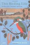 This Birding Life: The Best of the Guardian's Birdwatch