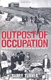Outpost of Occupation: The Nazi Occupation of the Channel Islands 1940-45